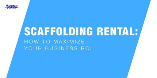 Scaffolding rental maximize ROI